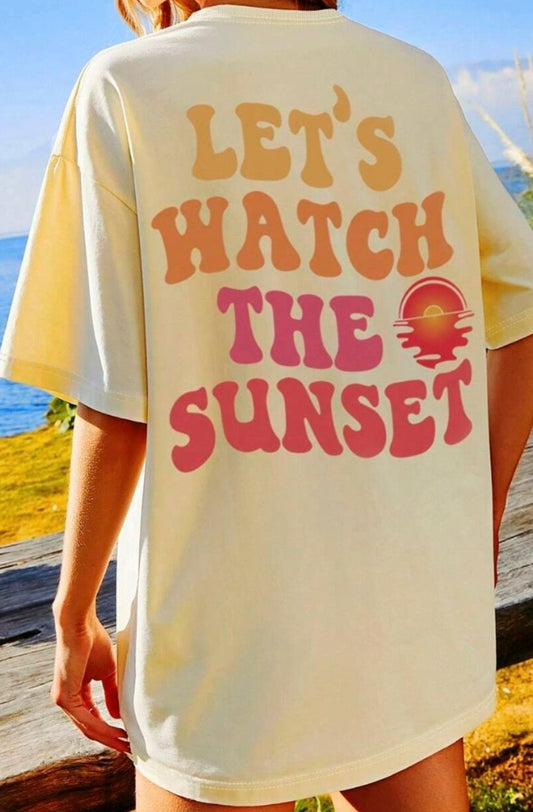 LET'S WATCH THE SUNSET T-Shirt